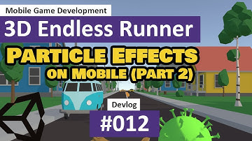 3D Endless Runner Unity: #12 - Particle Effects in Unity - Tutorial / Guide, Indie Devlog - Part 2