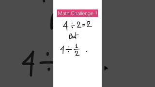 Are you a math genius? 🧠 Prove it!4 ÷ 2 = 2, but what is 4 ÷ 1/2? 🤔