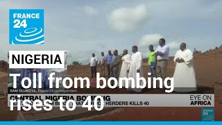 Toll from bombing in central Nigeria rises to 40 • FRANCE 24 English
