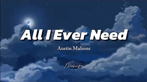 Austin Mahone - All I Ever Need {My Angel Come and Save Me} (Lyrics)