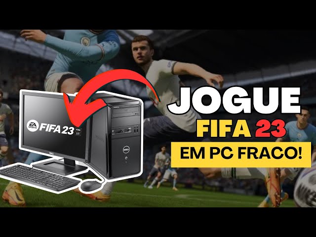 ✓ COMO JOGAR FIFA 23 EM PC FRACO - JOGUE FIFA 23 EM PC FRACO