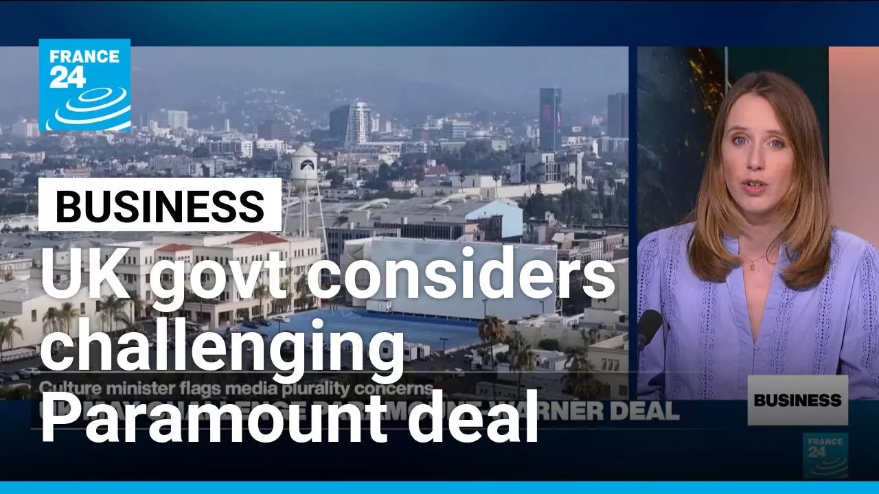 UK government likely to challenge Paramount takeover of Warner Bros. Discovery • FRANCE 24 English
