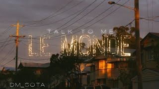 TALK TO ME - LE MONDE 《TIKTOK VERSION 》