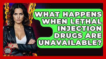 What Happens When Lethal Injection Drugs Are Unavailable? - True Crime Lovers