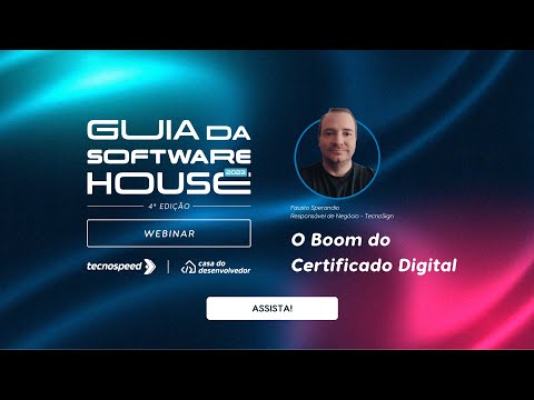 Webinar O Boom do Certificado Digital - Guia da Software House 2023