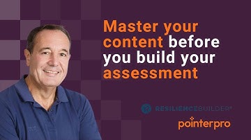Master your content before you build your assessment - ResilienceBuilder®️ ⎮ Pointerpro