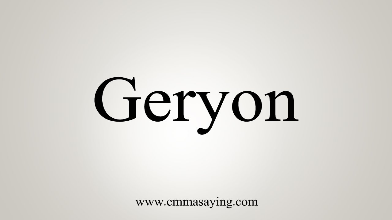 How To Say Geryon YouTube