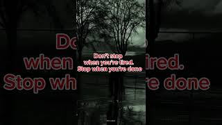 "Don't Stop When You're Tired #Motivation #Discipline #Mindset"