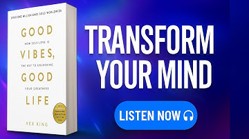 Good Vibes Good Life – Transform Your Mindset & Happiness (Full Audio Summary)