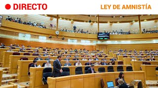 SENADO 🔴EN DIRECTO: El pleno da carpetazo al CHOQUE contra el CONGRESO por la LEY de AMNISTÍA | RTVE