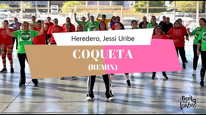 COQUETA (REMIX) HEREDERO, JESSI URIBE - ZUMBA® / ZIN™/ #BailaConIsabel #Carranga