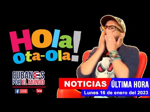 Alex Otaola en vivo, últimas noticias de Cuba - Hola! Ota-Ola (lunes 16 de enero del 2023)