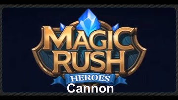 Magic Rush:Heroes. Mages part 2 and cannon heroes