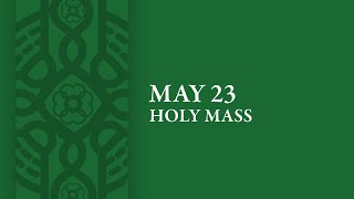 May 23, 2024 - Mass at Saint Bridget Catholic Church