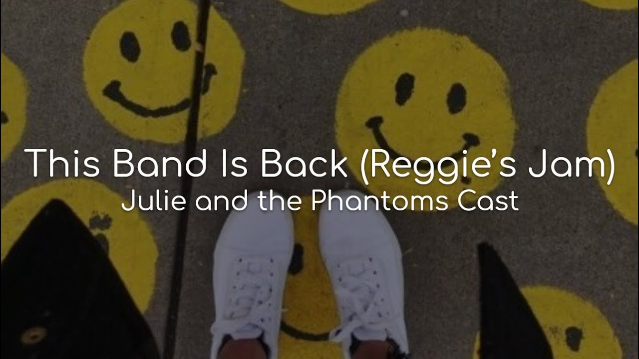This Band Is Back (Reggie's Jam) - Julie and the Phantoms Cast (lyrics)