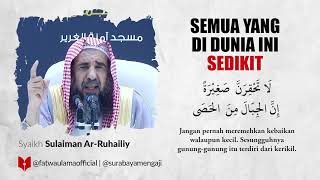 Semua Yang Di Dunia Ini Sedikit - Syaikh Sulaiman Ar-Ruhailiy