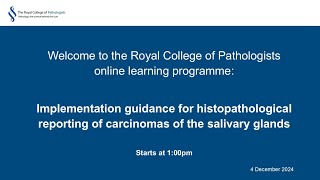 Implementation guidance for histopathological reporting of carcinomas of the salivary glands