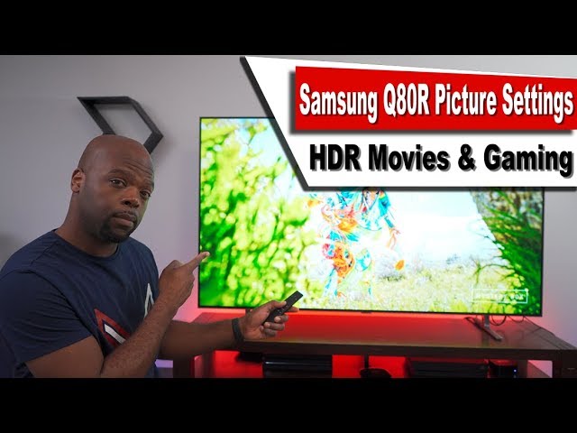 Samsung Q80R (Q80) BEST HDR Movie u0026 Gaming Picture Settings [4K HDR] class=