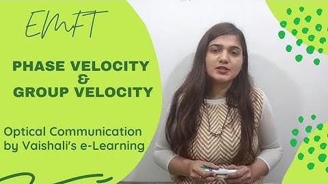 Phase Velocity & Group Velocity I L 12 I Optical Communication