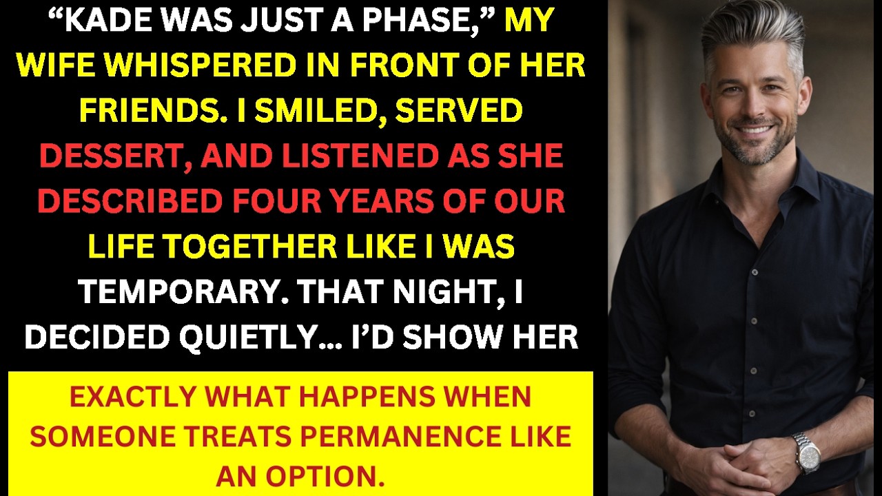 My Wife Called Me “Just A Phase” In Front Of Her Friends — Now She’s Explaining Why I’m Gone…