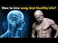 How to live long and healthy life  secrets to live longer healthier life urduhindi