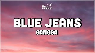GANGGA - Blue Jeans (Lyrics) | sometimes I wish, that I could still call you mine