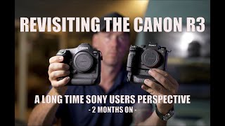 Taking Another Look At The Canon R3 - A Sony Users Perspective