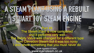 STEAM PLANT USING A REBUILT STUART 10V - PART #8