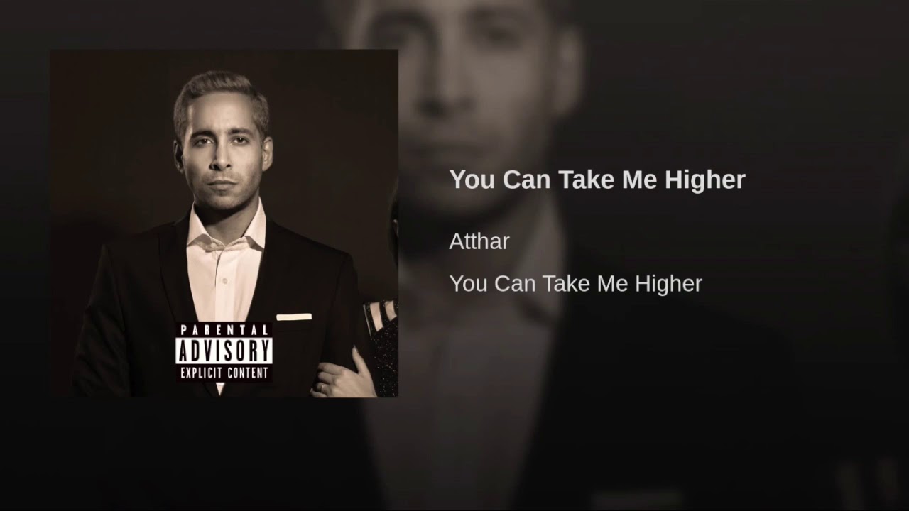 You Can Take Me Higher - Atthar: Song Lyrics, Music Videos & Concerts