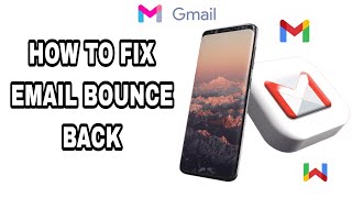 How To Fix Email Bounce Back On Gmail [ the easiest Solution ]