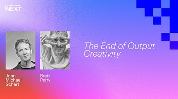 John Michael Schert & Brett Perry  – The End of Output Creativity