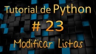 Tutorial de Python en Español # 23 - Modificar Listas