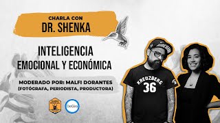 Inteligencia Emocional y Económica con Dr. Shenka