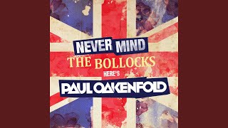 Never Mind The Bollocks… Here&#39;s Paul Oakenfold (Full Continuous Mix, Pt. 1)