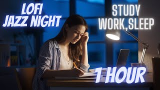 #36 Lofi, Jazz, Hip Hop, Background music,  Chill relaxing music,  for study, for work, night 1 hour