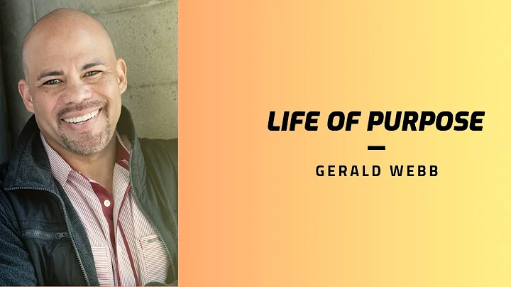 Gerald Webb interview | life of purpose | Gerald W...