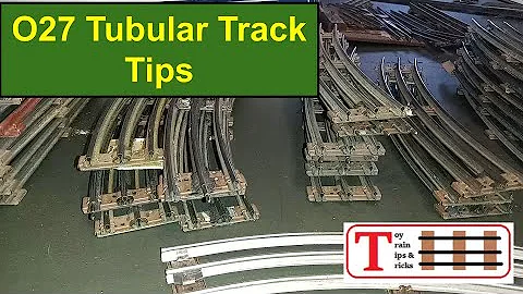 O27 Tubular Track Tips: Building The New Layout