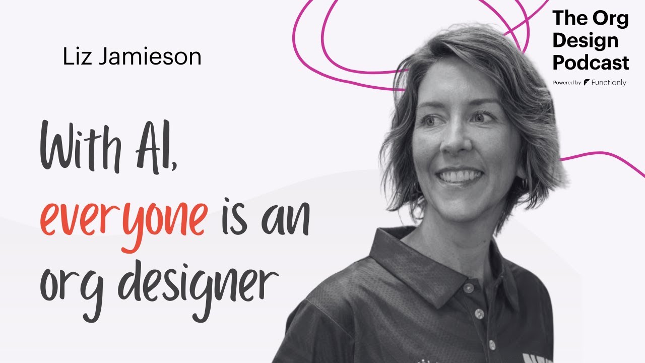 The Intelligence Resources Revolution: Rethinking Org Design with AI Agents with Liz Jamieson