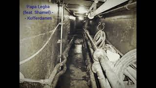 Download Lagu Papa Legba (feat. Shamel) - Kofferdamm (Mental'True prod.) MP3 Download Lagu Papa Legba (feat. Shamel) - Kofferdamm (Mental'True prod.) MP3