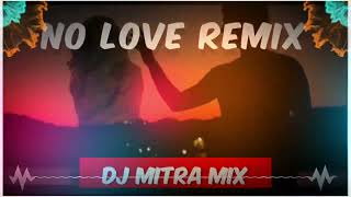 No Love Remix |  | Dj Song | Dj Mitra | Dj Remix Song  @rishikumartopic Resimi