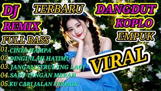 Download lagu DJ REMIX DANGDUT KOPLO FULL BASS EMPUK 