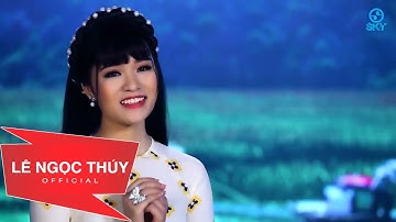 Về Xứ Nghệ Cùng Em - Lê Ngọc Thúy | MV OFFICIAL