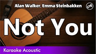 Alan Walker, Emma Steinbakken - Not You (SLOW karaoke acoustic)