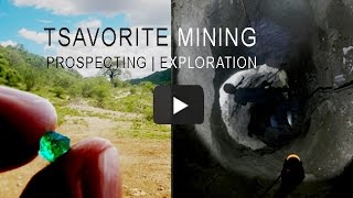 Tsavorite Mining - A look into a new Tsavorite Mine in Tanzania