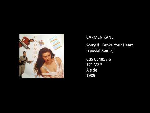 Carmen Kane — CARMEN KANE - Sorry If I Broke Your Heart (Special Remix) - 1989