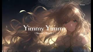 Download lagu Yimmy Yimmy ( Slowed   Reverb ) - Tayc | Shreya Ghoshal