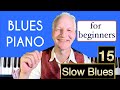 Blues Piano For Beginners Lesson 15 - Slow Blues