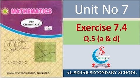 Class 9 & 10 | Mathematics |Exercise 7.4 | Q 5 (a, d) | Sindh Textbook Board | Al-Sehar School