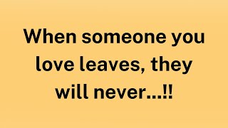 When someone you love leaves, they will never...!! | Factopia Insights Psychology Quotes