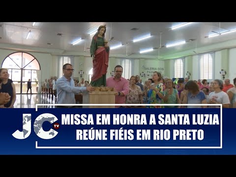 Missa em honra a Santa Luzia reúne fiéis em São José do Rio Preto – JCTV – 17/12/24